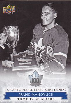 insert karta FRANK MAHOVLICH 17-18 Toronto Centennial Trophy Winners