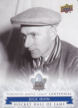 insert karta DICK IRVIN 17-18 Toronto Centennial Hockey Hall of Fame